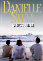 Okładka książki Toksyczni panowie Danielle Steel