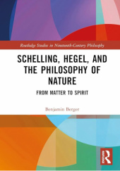 Okładka książki Schelling, Hegel, and the Philosophy of Nature Benjamin Berger