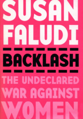 Okładka książki Backlash: The Undeclared War Against Women Susan Faludi