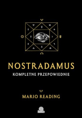 Okładka książki Nostradamus. Kompletne przepowiednie Mario Reading