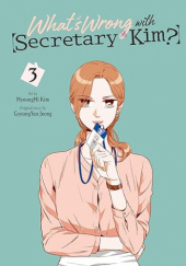 Okładka książki Whats Wrong with Secretary Kim?, Vol. 3 Jeong GyeongYun, Kim MyeongMi