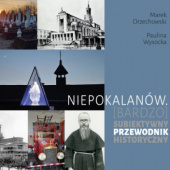 Niepokalanów. (Bardzo) subiektywny przewodnik historyczny.
