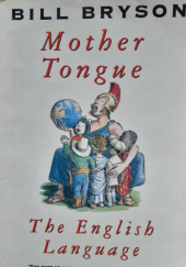 Okładka książki Mother Tongue Bill Bryson