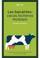 Okładka książki The Bacchae-Holstein Milk Cows Satoko Ichihara