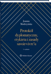 Okładka książki Protokół Dyplomatyczny Etykieta i Zasady Savoir-vivre'u Joanna Modrzyńska