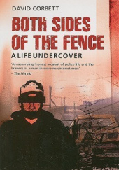 Okładka książki Both Sides of the Fence: A Life Undercover David Corbett