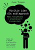 Wielkie idee dla zabieganych. Mała książeczka o przełomowych koncepcjach