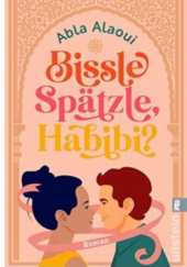 Okładka książki Bissle Spätzle habibi? Abla Alauoi