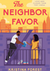 Okładka książki The Neighbor Favor Kristina Forest