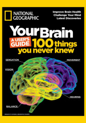 Okładka książki Your Brain. A User's Guide: 100 Things You Never Knew National Geographic