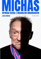Okładka książki Michaś. Wywiad rzeka z Michałem Urbaniakiem Jacek Górecki, Michał Urbaniak
