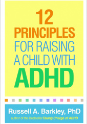 Okładka książki 12 Principles for Raising a Child with ADHD Russell A. Barkley