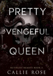 Okładka książki Pretty Vengeful Queen Callie Rose