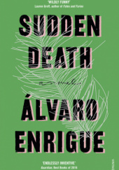 Okładka książki Sudden Death Alvaro Enrigue