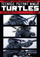 Okładka książki Teenage Mutant Ninja Turtles Vol. 23 - City at War, Pt. 2 Dave Wachter, Tom Waltz