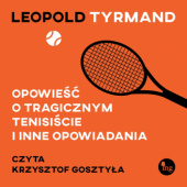 Okładka książki Opowieść o tragicznym tenisiście i inne opowiadania Leopold Tyrmand