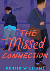 Okładka książki The Missed Connection Denise Williams
