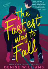 Okładka książki The Fastest Way to Fall Denise Williams
