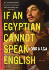 Okładka książki If an Egyptian Cannot Speak English Noor Naga