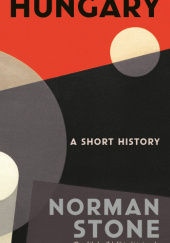 Okładka książki Hungary. A Short History Norman Stone