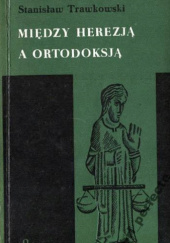Między herezją a ortodoksją. Rola społczena premonstratensów w XII wieku
