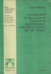 Okładka książki Innowiercy w poglądach uczonych zachodniego chrześcijaństwa XIII-XIV wieku Leszek Winowski