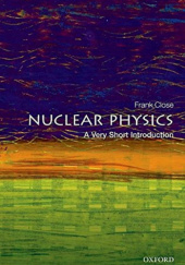 Okładka książki Nuclear Physics: A Very Short Introduction Frank Close