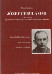 Okładka książki Błogosławiony Józef Cebula OMI 1902-1941. Wychowawca młodzieży i męczennik za kapłaństwo. Józef Pielorz