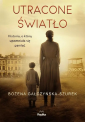Okładka książki Utracone światło Bożena Gałczyńska-Szurek