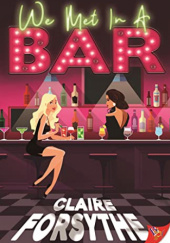 Okładka książki We Met in a Bar Claire Forsythe