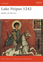 Okładka książki Lake Peipus 1242: Battle of the ice David Nicolle