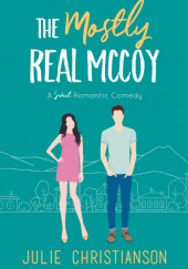 Okładka książki The Mostly Real McCoy Julie Christianson