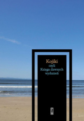 Okładka książki Kojiki czyli księga dawnych wydarzeń praca zbiorowa