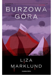 Okładka książki Burzowa góra Liza Marklund