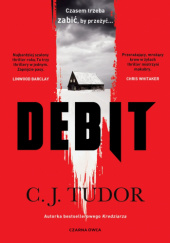 Okładka książki Debit C.J. Tudor