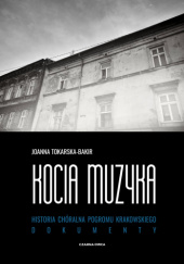 Okładka książki Kocia muzyka. Historia chóralna pogromu krakowskiego. Tom II Joanna Tokarska-Bakir