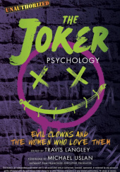 The Joker Psychology: Evil Clowns and the Women Who Love Them