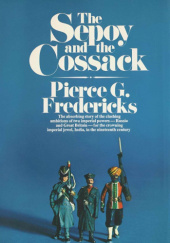 Okładka książki The Sepoy and the Cossack Pierce G. Fredericks