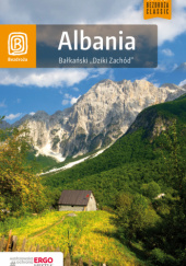 Okładka książki Albania. Bałkański "Dziki Zachód". Wydanie 3 Mateusz Otręba