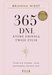 Okładka książki 365 dni, które zmienią Twoje życie Brianna Wiest