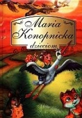 Okładka książki Maria Konopnicka dzieciom Maria Konopnicka