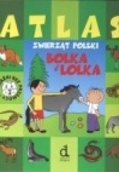 Okładka książki Bolek i Lolek Atlas zwierząt Polski praca zbiorowa
