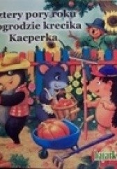 Okładka książki Cztery pory roku w ogrodzie krecika Kacperka Irmina Żochowska