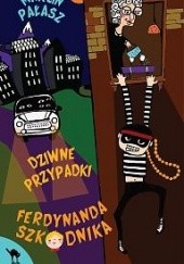Okładka książki Dziwne przypadki Ferdynanda Szkodnika Marcin Pałasz