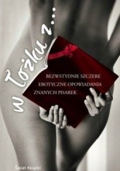 Okładka książki W łóżku z...Bezwstydnie szczere erotyczne opowiadania znanych pisarek