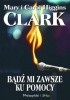 Okładka książki Bądź mi zawsze ku pomocy Carol Higgins Clark,&nbsp;Mary Higgins Clark