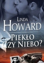 Okładka książki Piekło czy niebo? Linda Howard