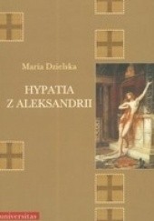 Okładka książki Hypatia z Aleksandrii Maria Dzielska
