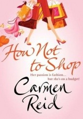 Okładka książki How Not to Shop Carmen Reid