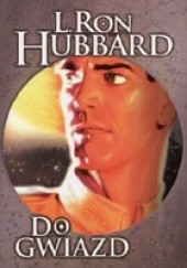 Okładka książki Do gwiazd L. Ron Hubbard